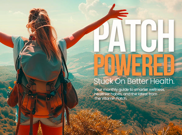 PATCH POWERED - STUCK ON BETTER HEALTH